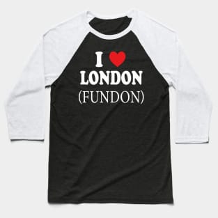 i love london fundon white Baseball T-Shirt